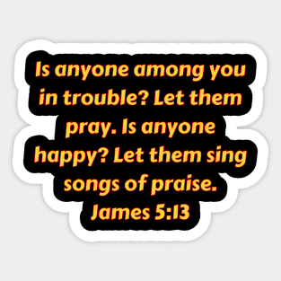 Bible Verse James 5:13 Sticker